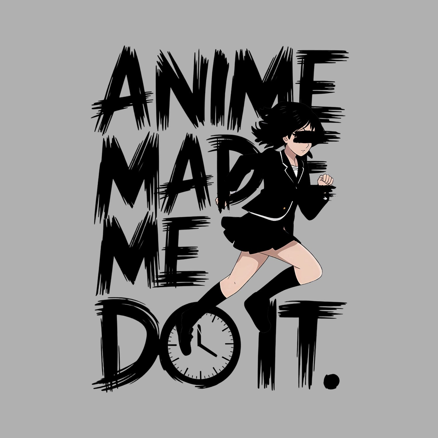 Anime Made Me Do It