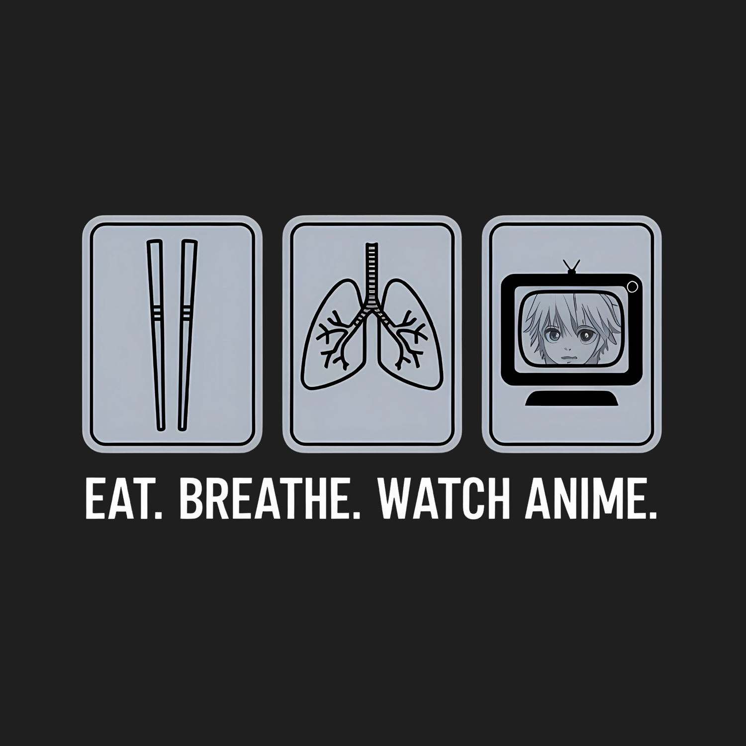 Eat Breathe Watch Anime