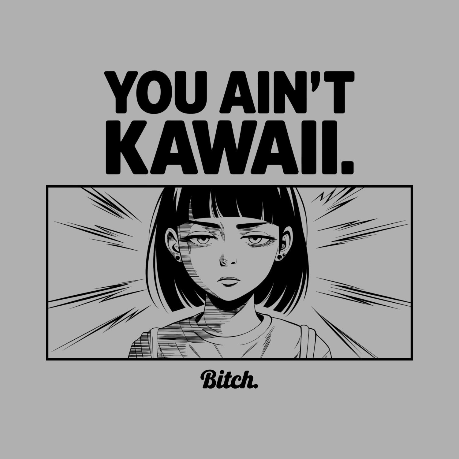 You Ain't Kawaii