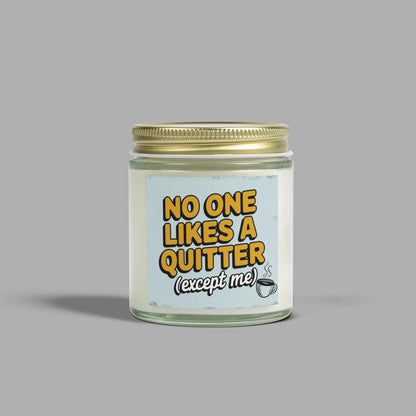 No One Likes a Quitter Candle