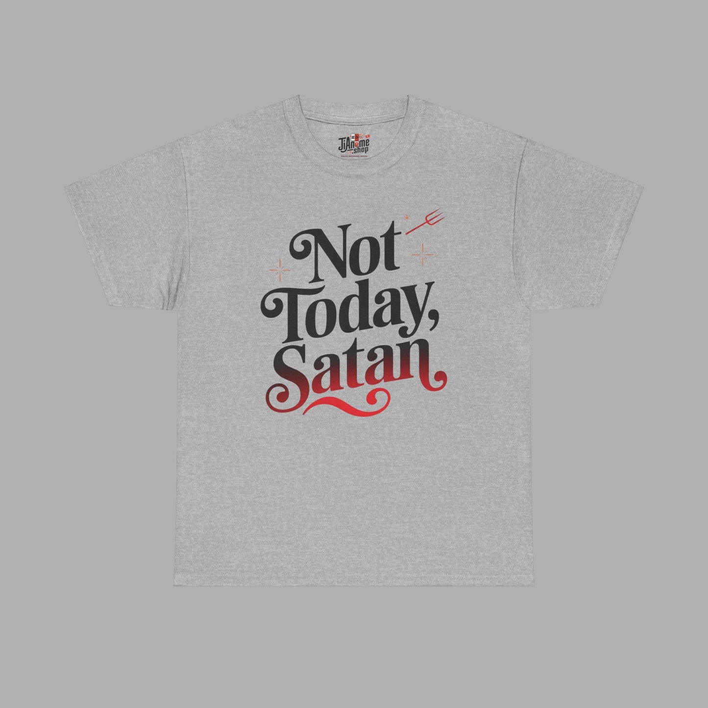 Not Today Satan T-Shirt