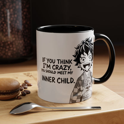 If You Think I'm Crazy Mug