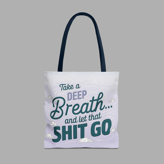 Take a Deep Breath Tote Bag