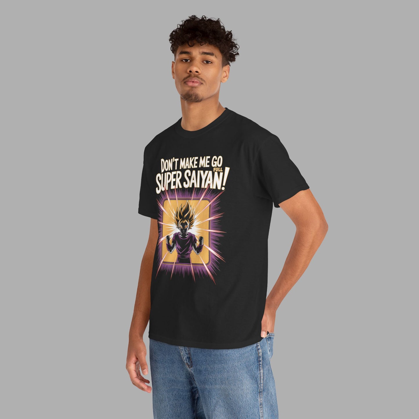 Don't Make Me Go Full Super Saiyan T-Shirt