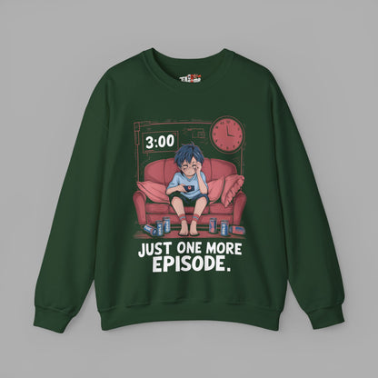 Just One More Episode Sweatshirt