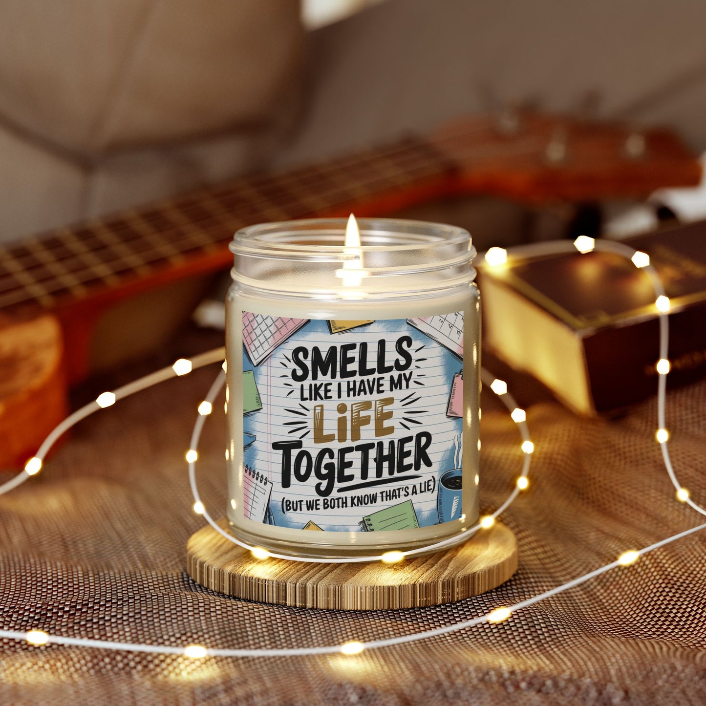 Smells Like I Have My Life Together Candle