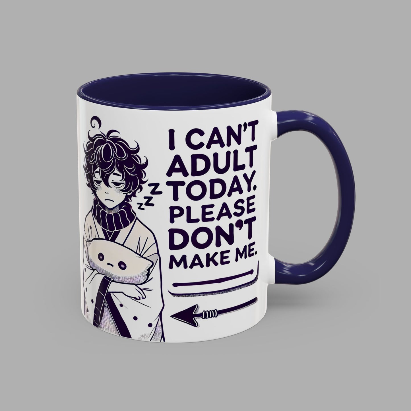 I Can't Adult Today Mug