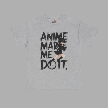 Anime Made Me Do It T-Shirt