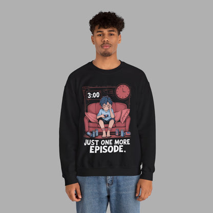 Just One More Episode Sweatshirt