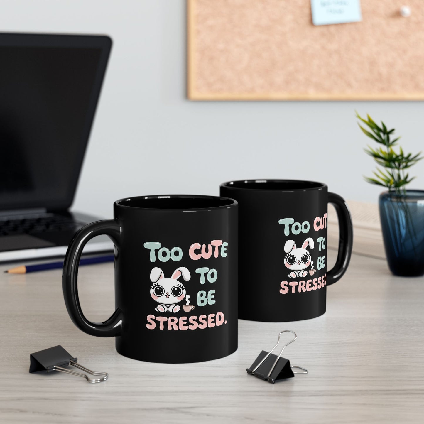 Too Cute to be Stressed Mug