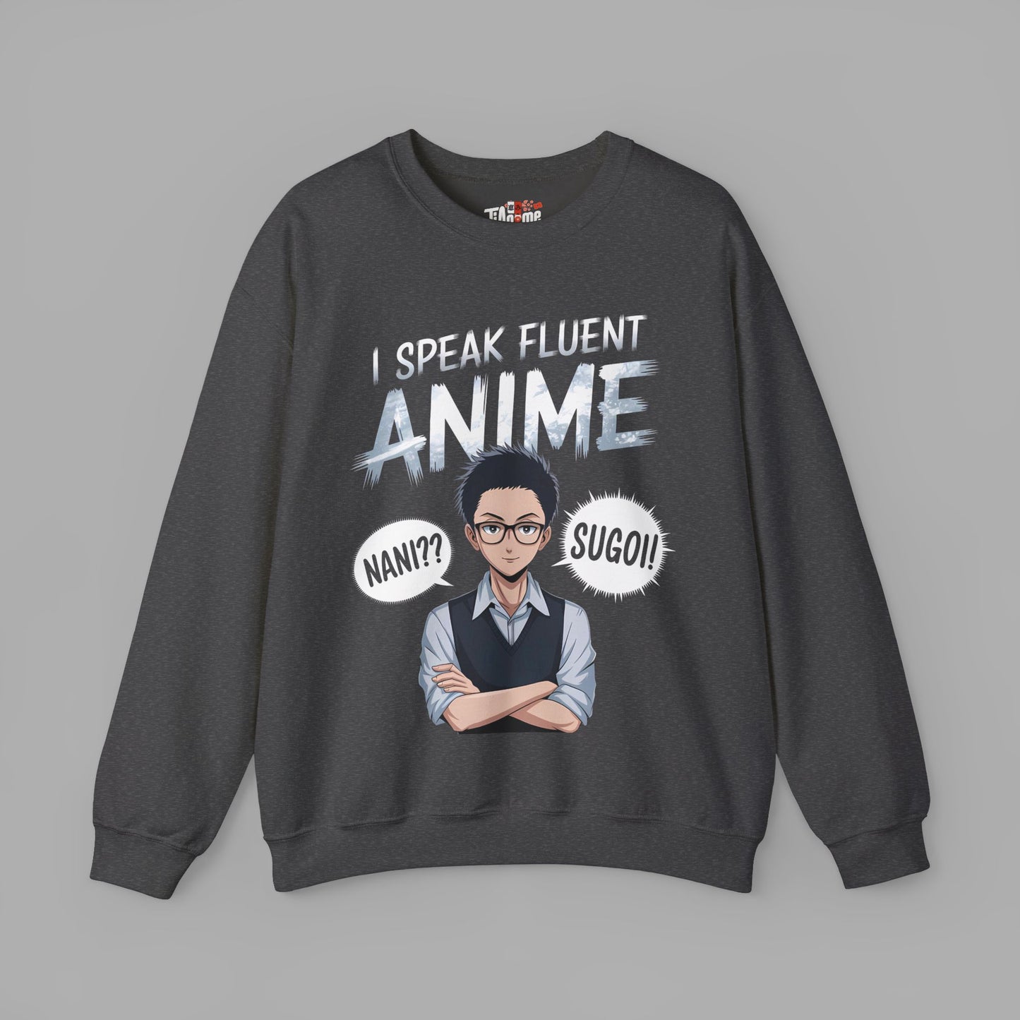 I Speak Fluent Anime Sweatshirt