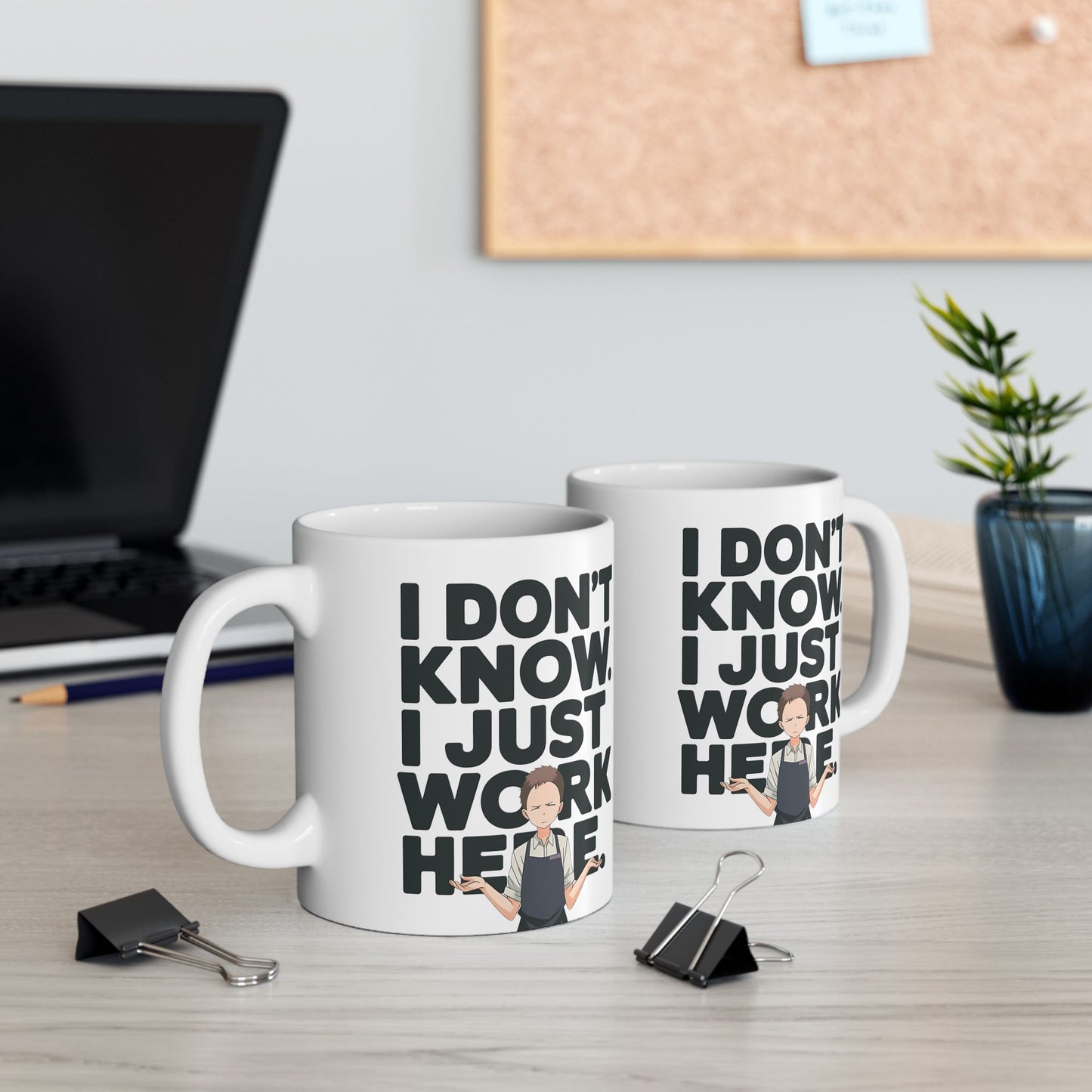 I Don't Know I Just Work Here Mug