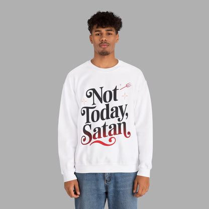 Not Today Satan Sweatshirt