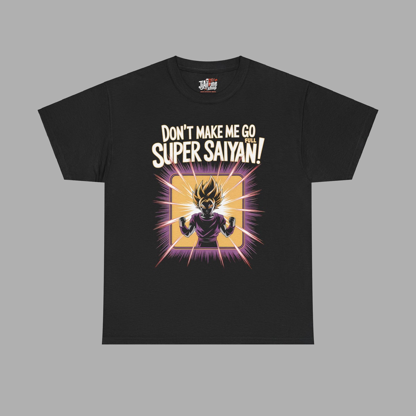 Don't Make Me Go Full Super Saiyan T-Shirt