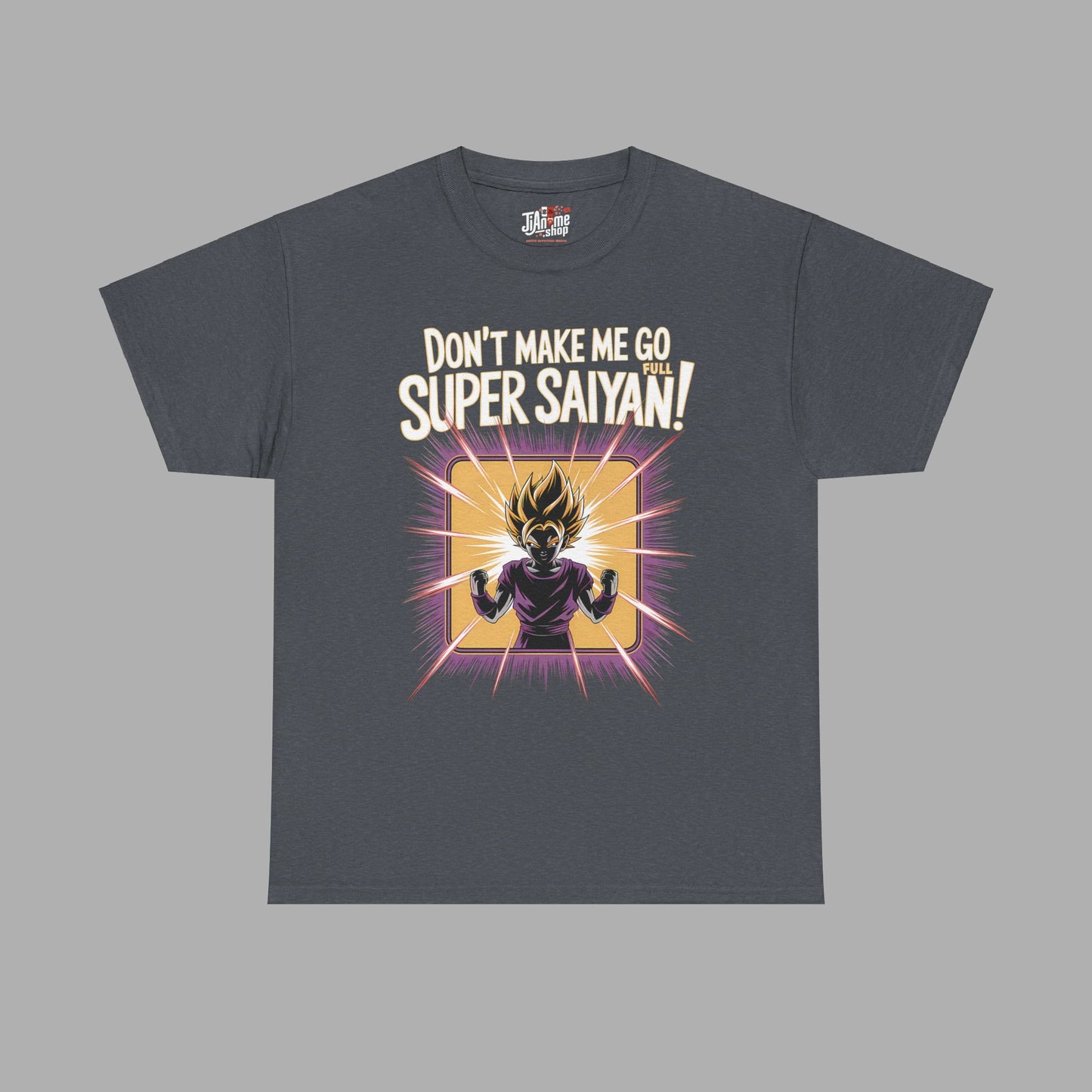 Don't Make Me Go Full Super Saiyan T-Shirt