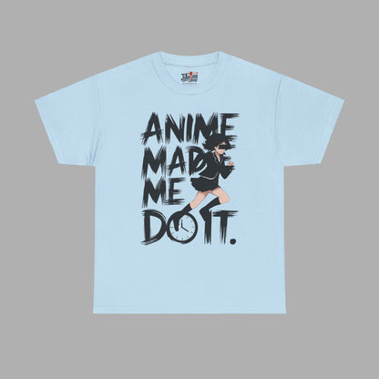 Anime Made Me Do It T-Shirt