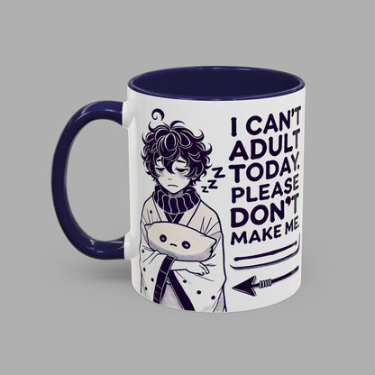 I Can't Adult Today Mug