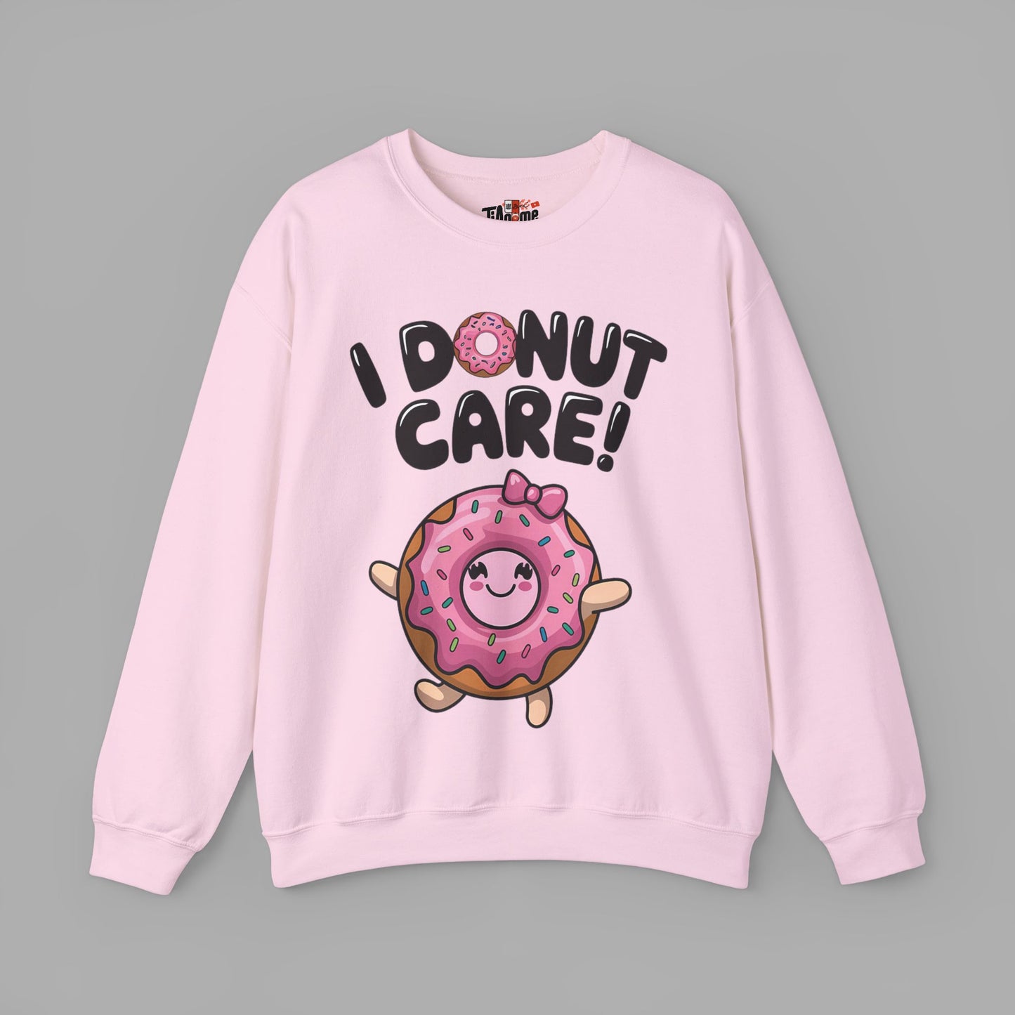 I Donut Care Sweatshirt