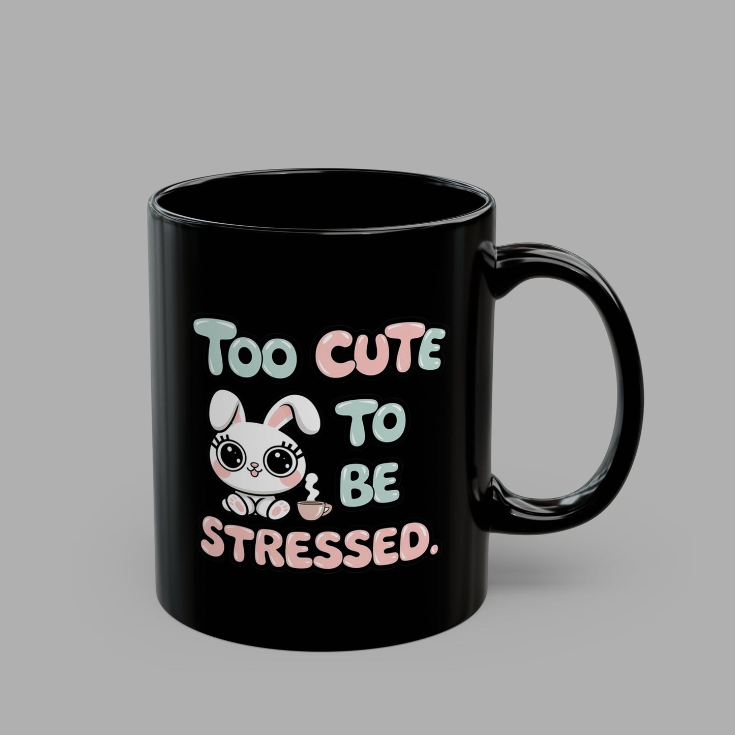 Too Cute to be Stressed Mug