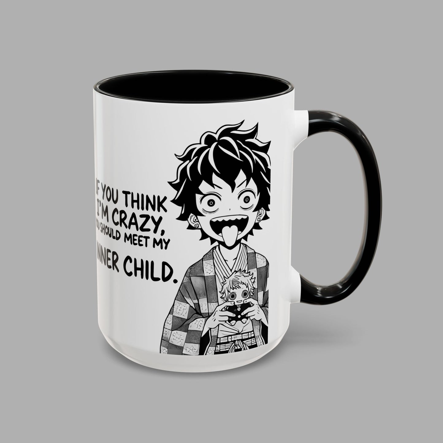 If You Think I'm Crazy Mug