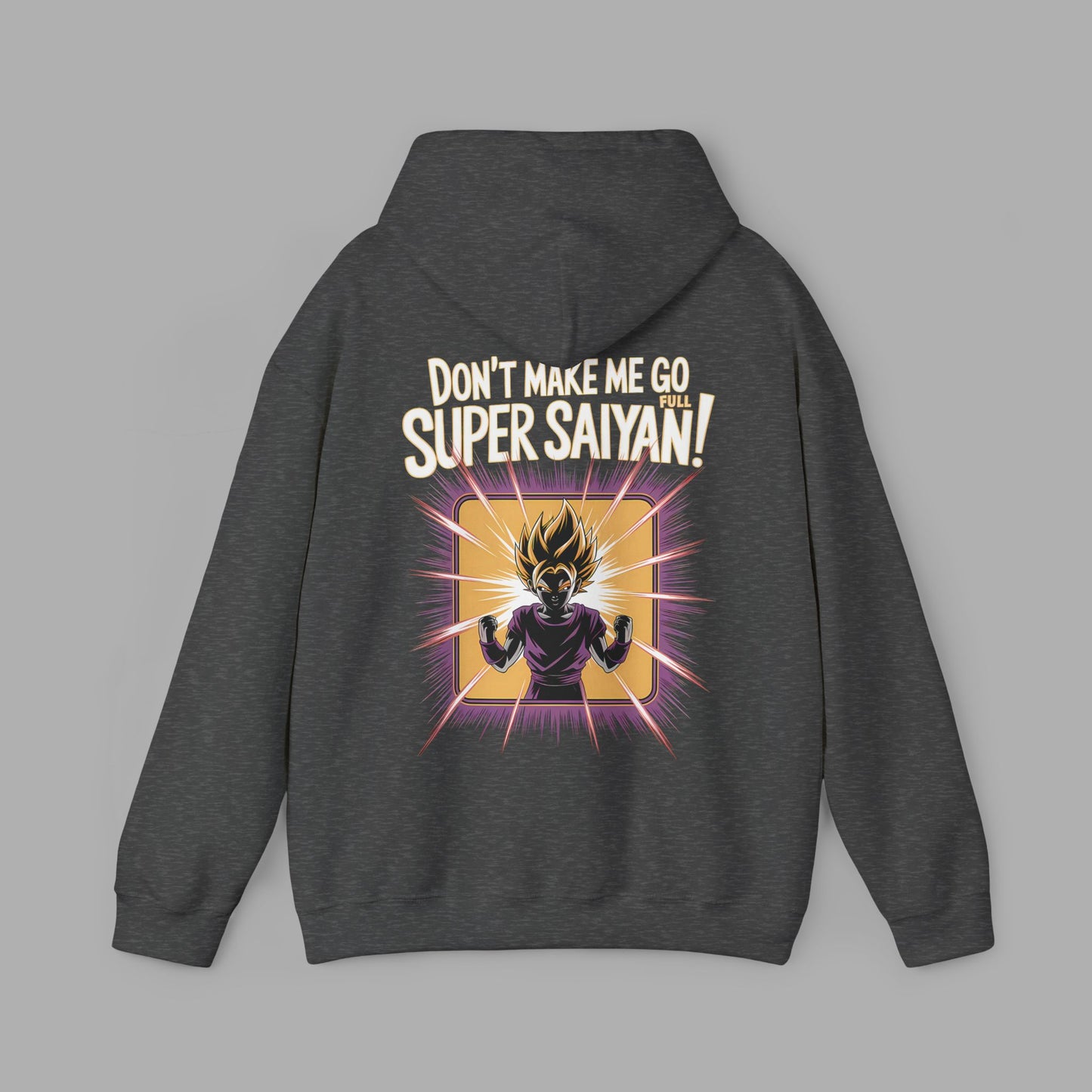 Don't Make Me Go Full Super Saiyan Hoodie