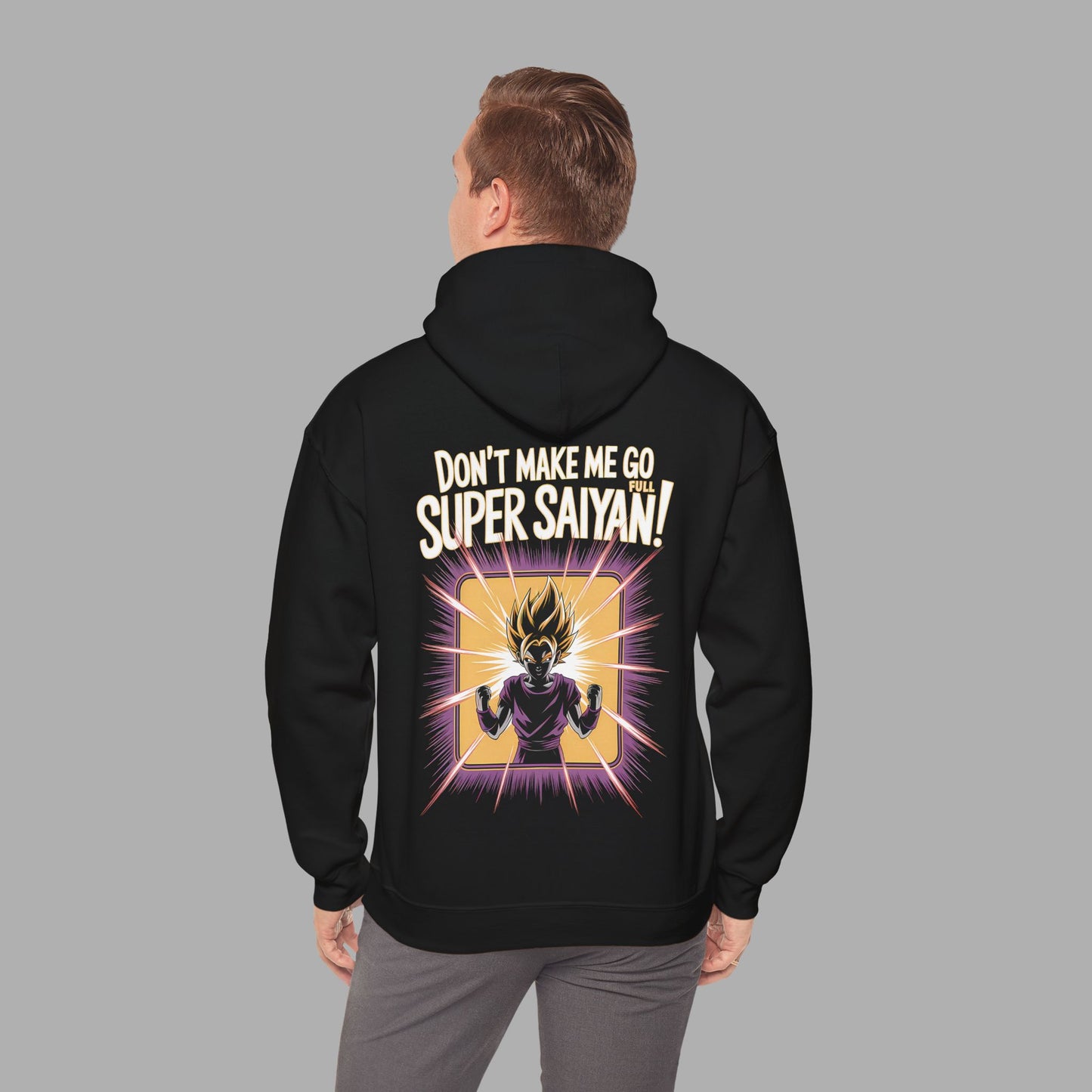 Don't Make Me Go Full Super Saiyan Hoodie