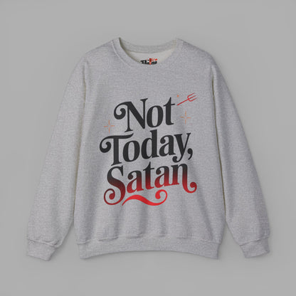 Not Today Satan Sweatshirt