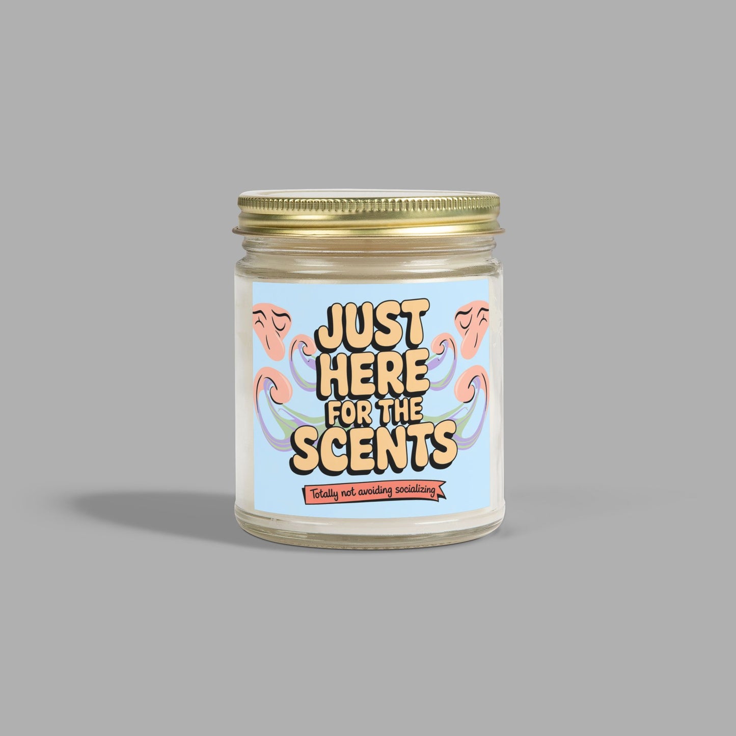 Just Here for the Scents Candle