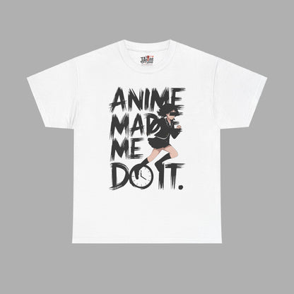 Anime Made Me Do It T-Shirt