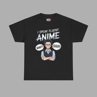 I Speak Fluent Anime T-Shirt