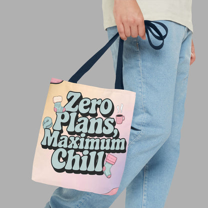 Zero Plans Maximum Chill Tote Bag