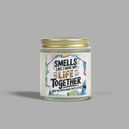 Smells Like I Have My Life Together Candle