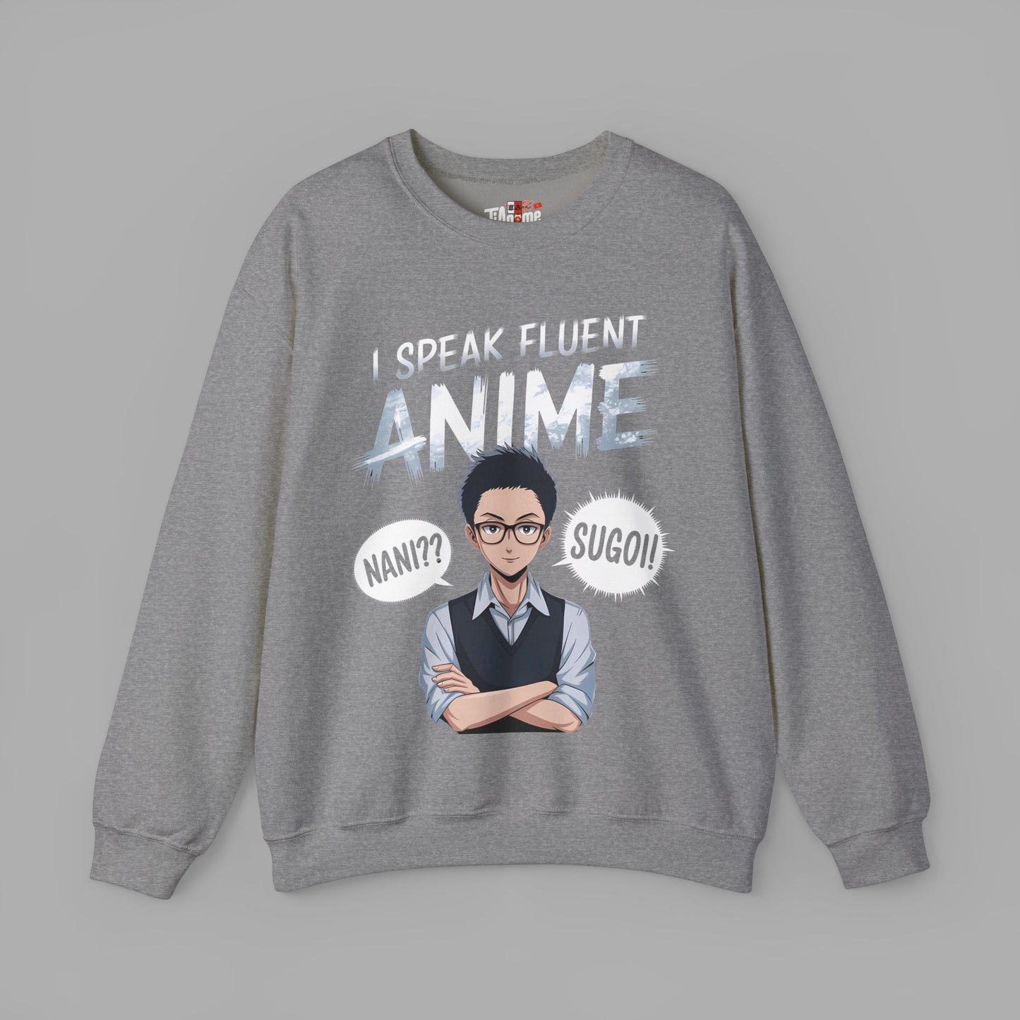 I Speak Fluent Anime Sweatshirt