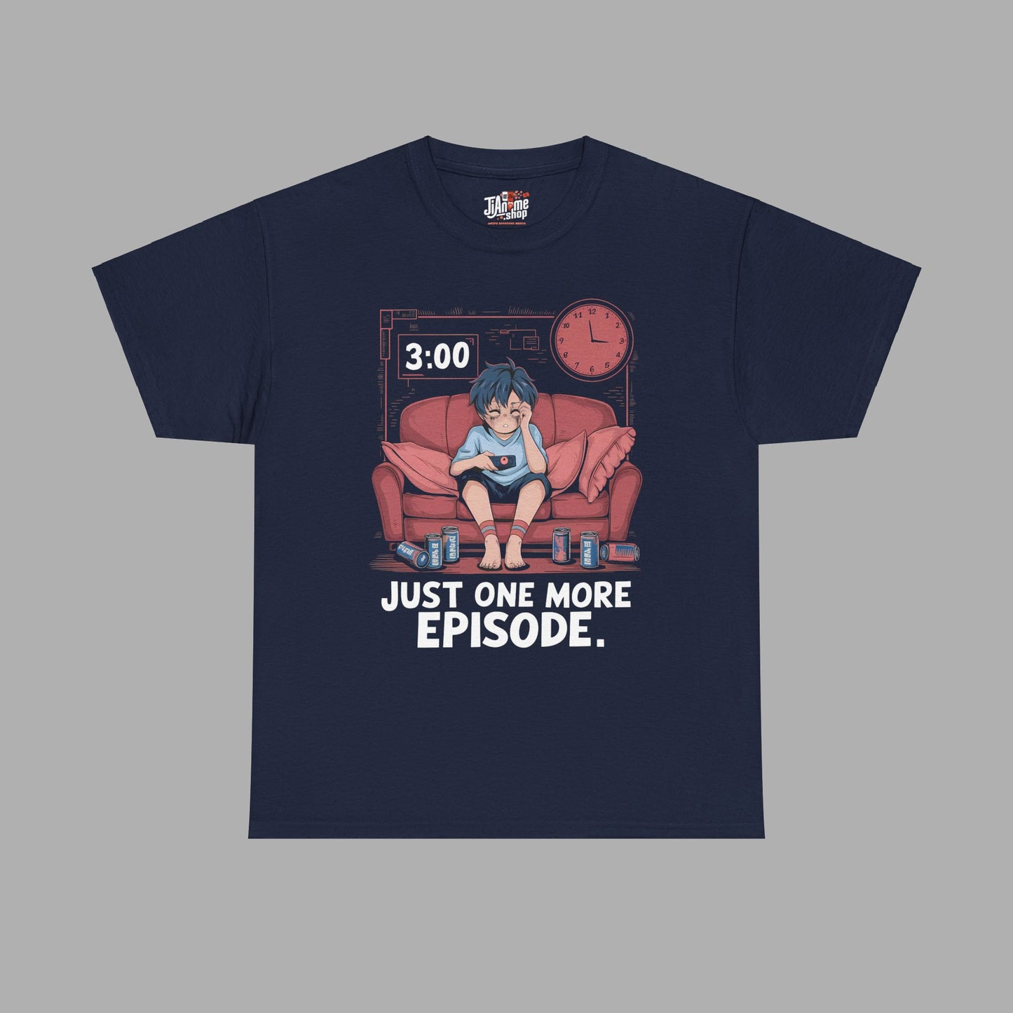 Just One More Episode T-Shirt