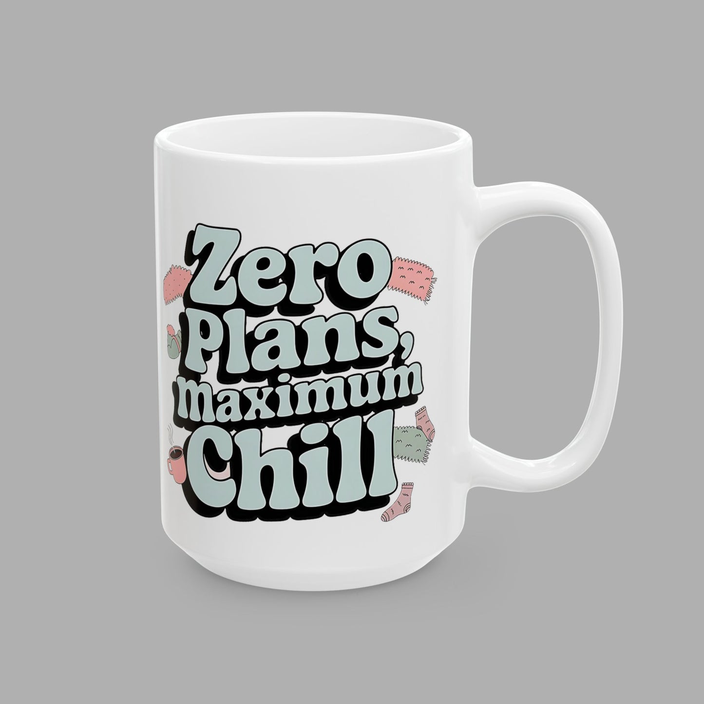 Zero Plans Maximum Chill Mug