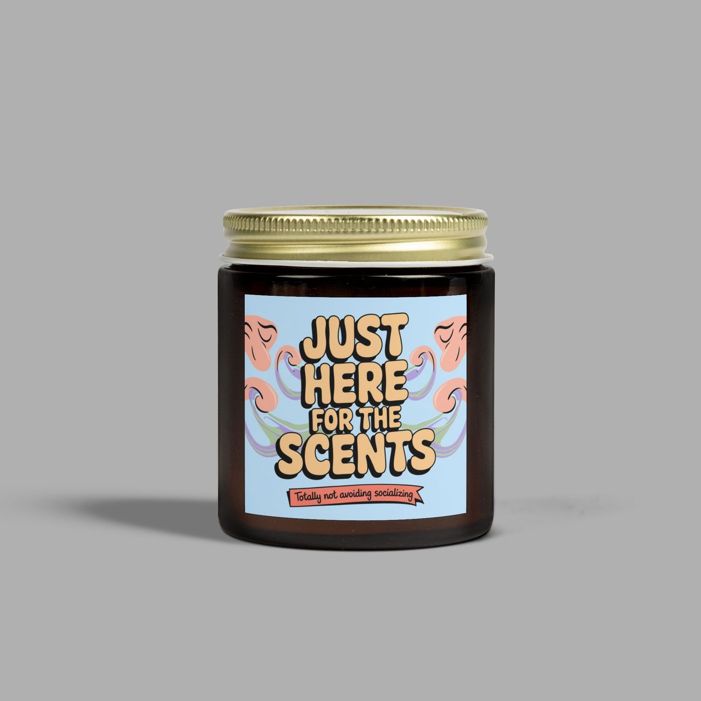 Just Here for the Scents Candle