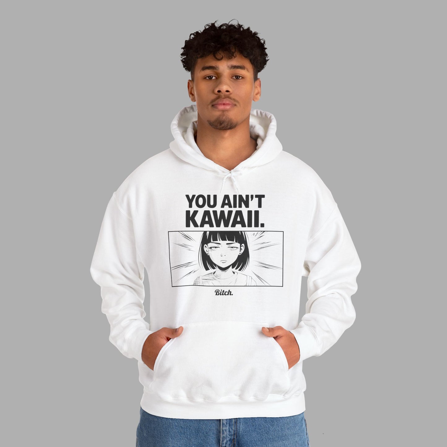 You Ain't Kawaii Hoodie