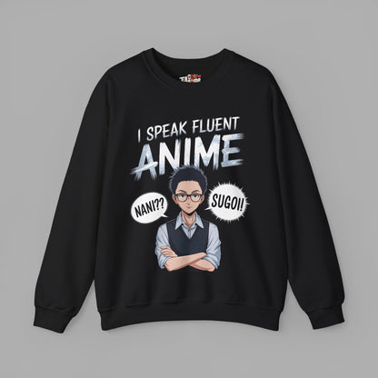 I Speak Fluent Anime Sweatshirt