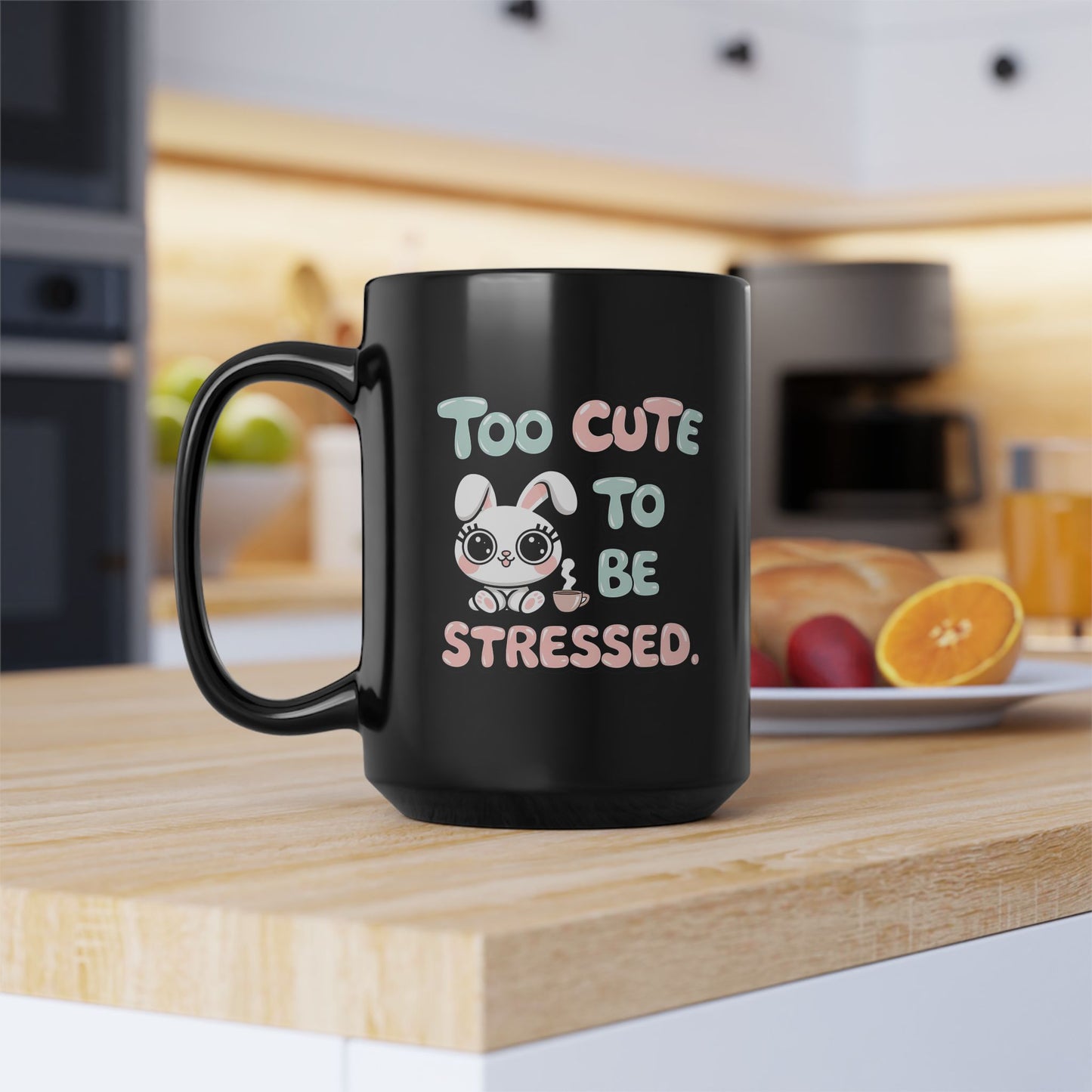 Too Cute to be Stressed Mug