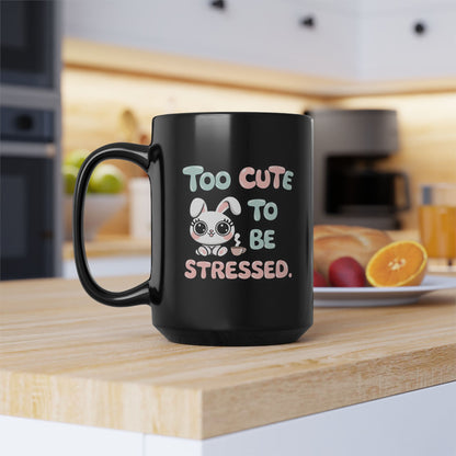 Too Cute to be Stressed Mug