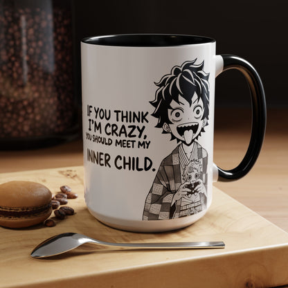 If You Think I'm Crazy Mug