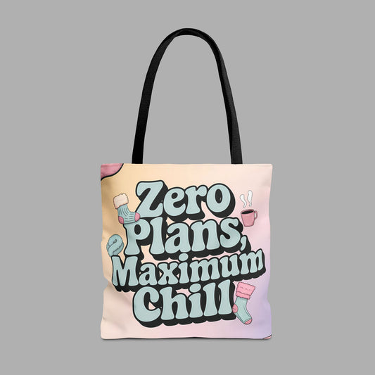 Zero Plans Maximum Chill Tote Bag