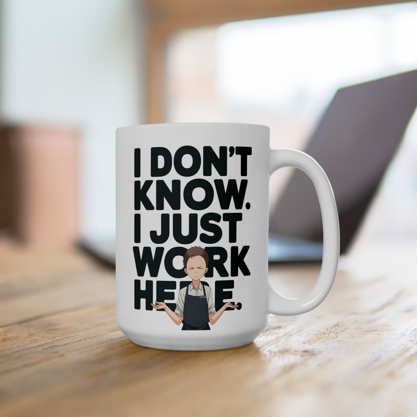 I Don't Know I Just Work Here Mug